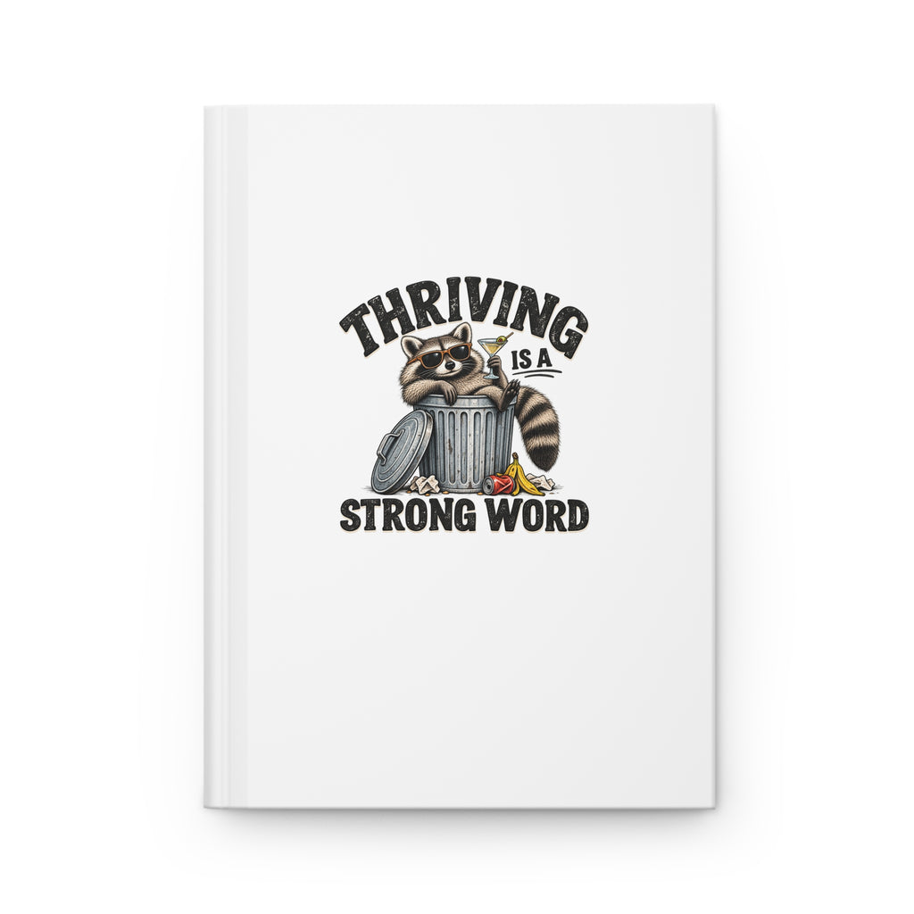 Thriving Is a Strong Word Funny Raccoon Notebook