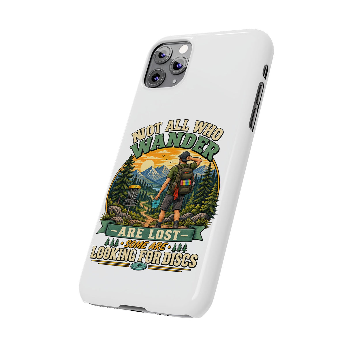 Disc Golf Hiking Phone Case — "Not All Who Wander Are Lost, Some Are Looking for Discs"