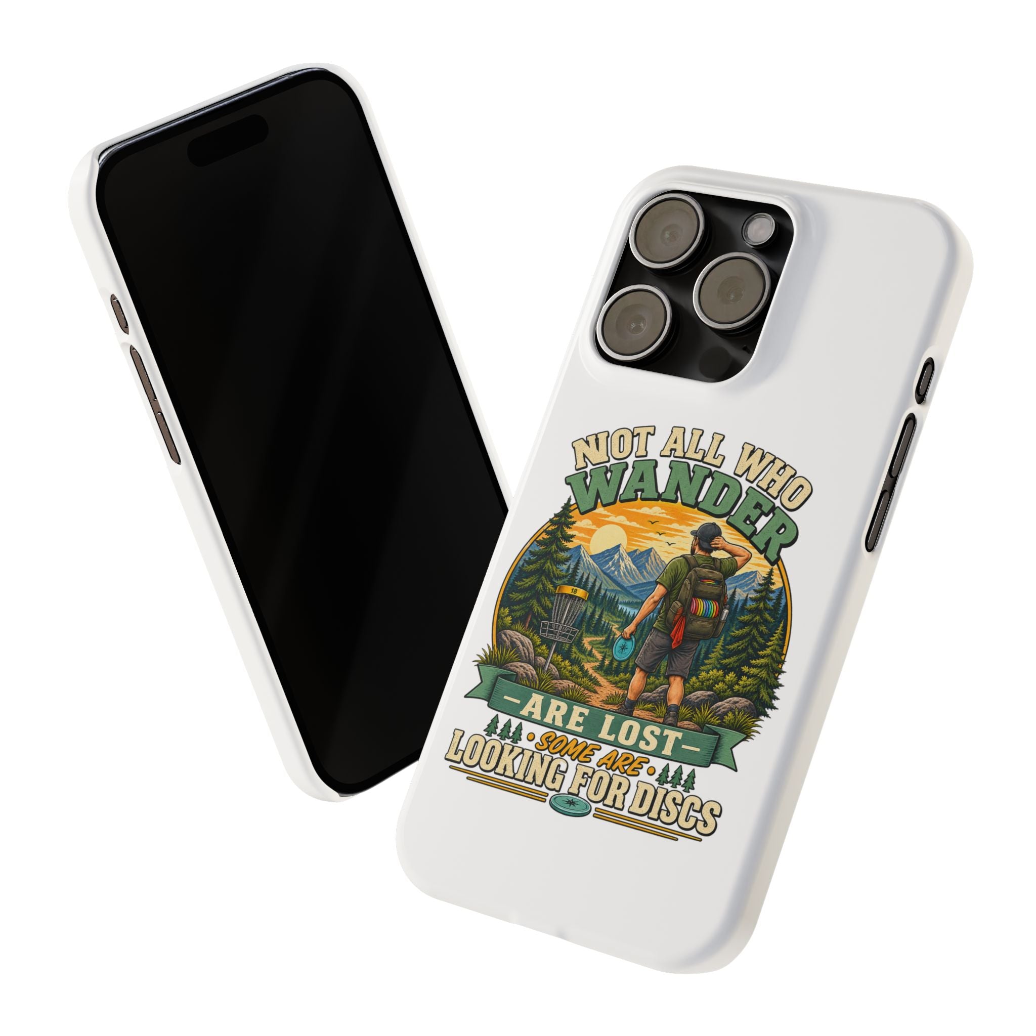 Disc Golf Hiking Phone Case — "Not All Who Wander Are Lost, Some Are Looking for Discs"