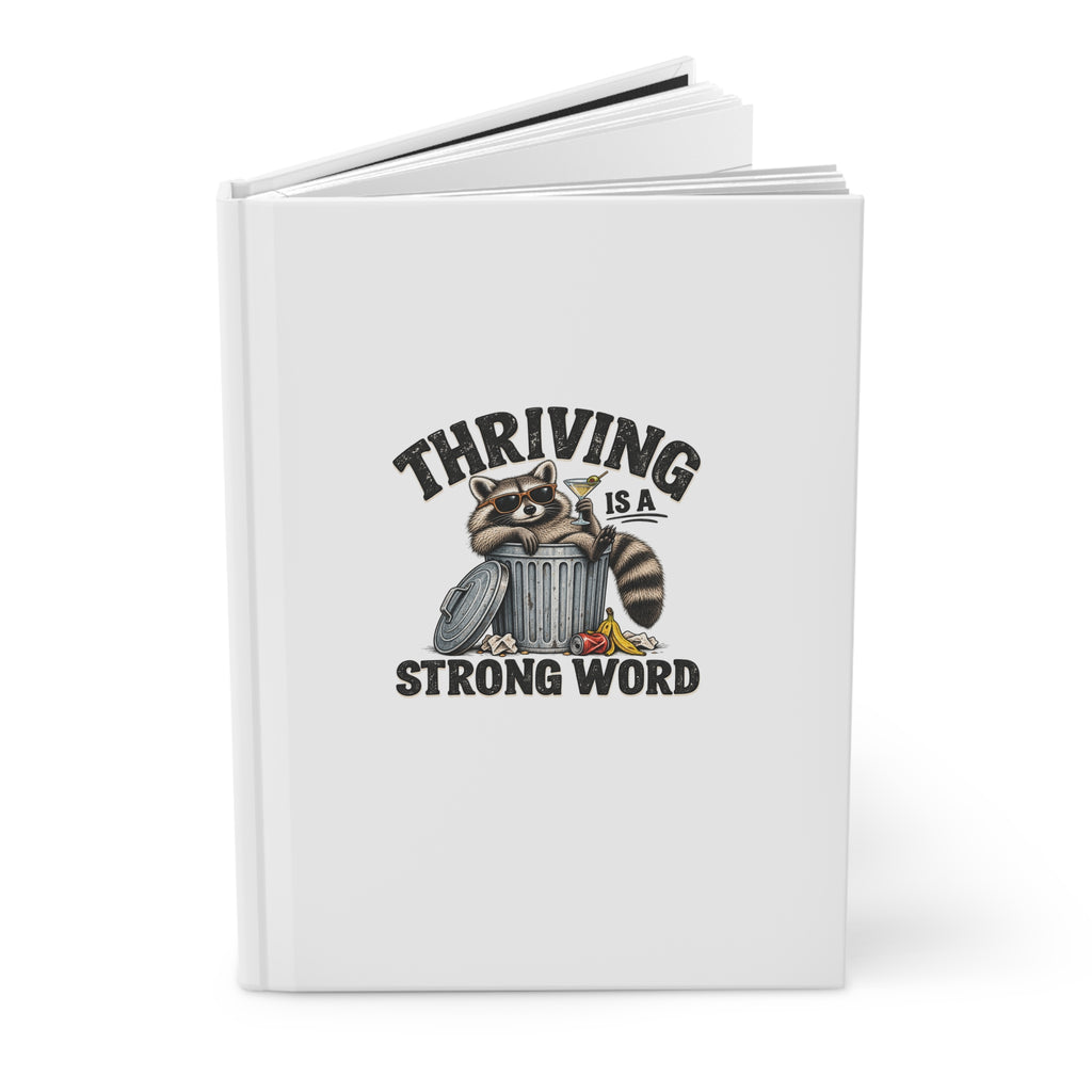 Thriving Is a Strong Word Funny Raccoon Notebook