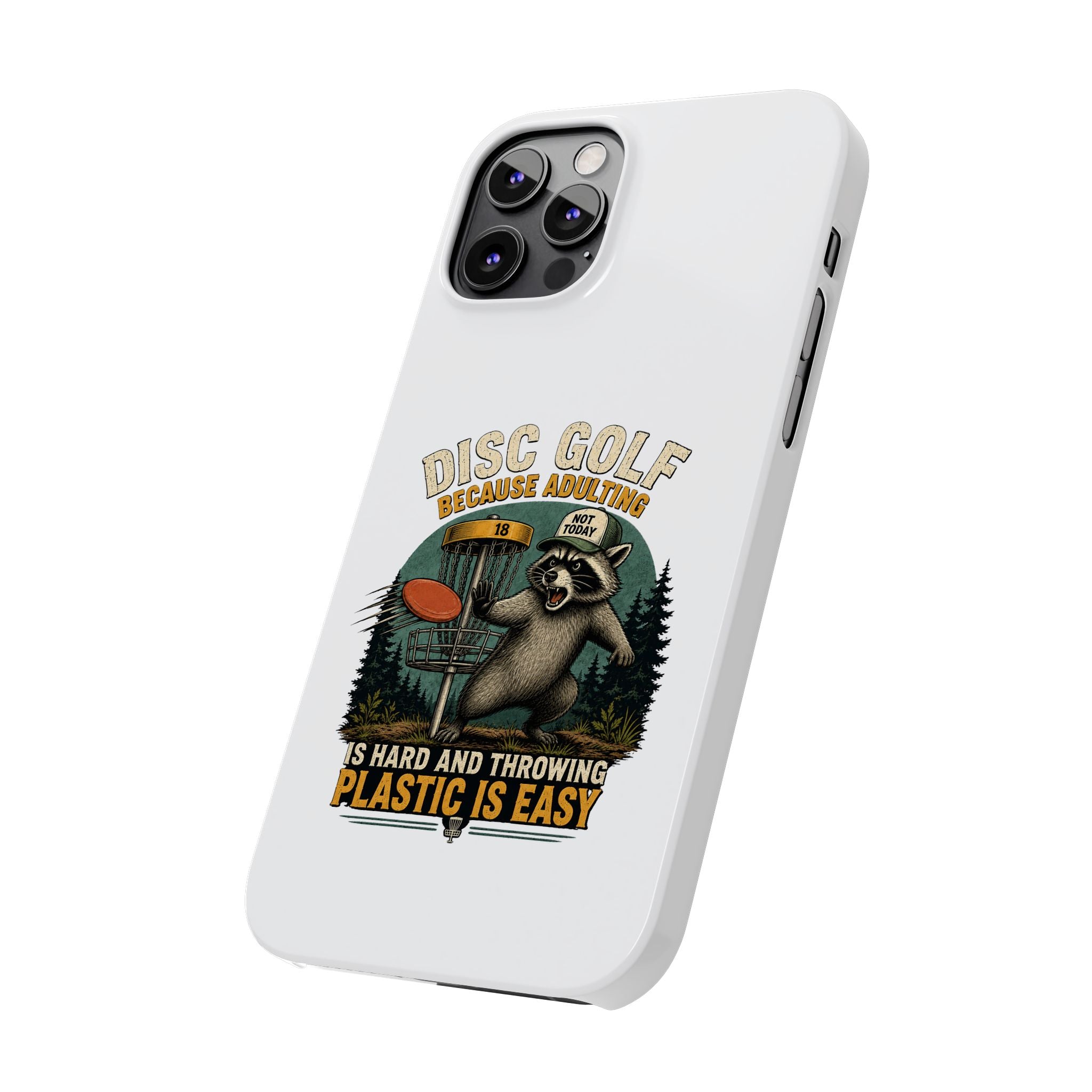 Disc Golf Raccoon Slim Phone Case — "Disc Golf Because Adulting Is Hard"
