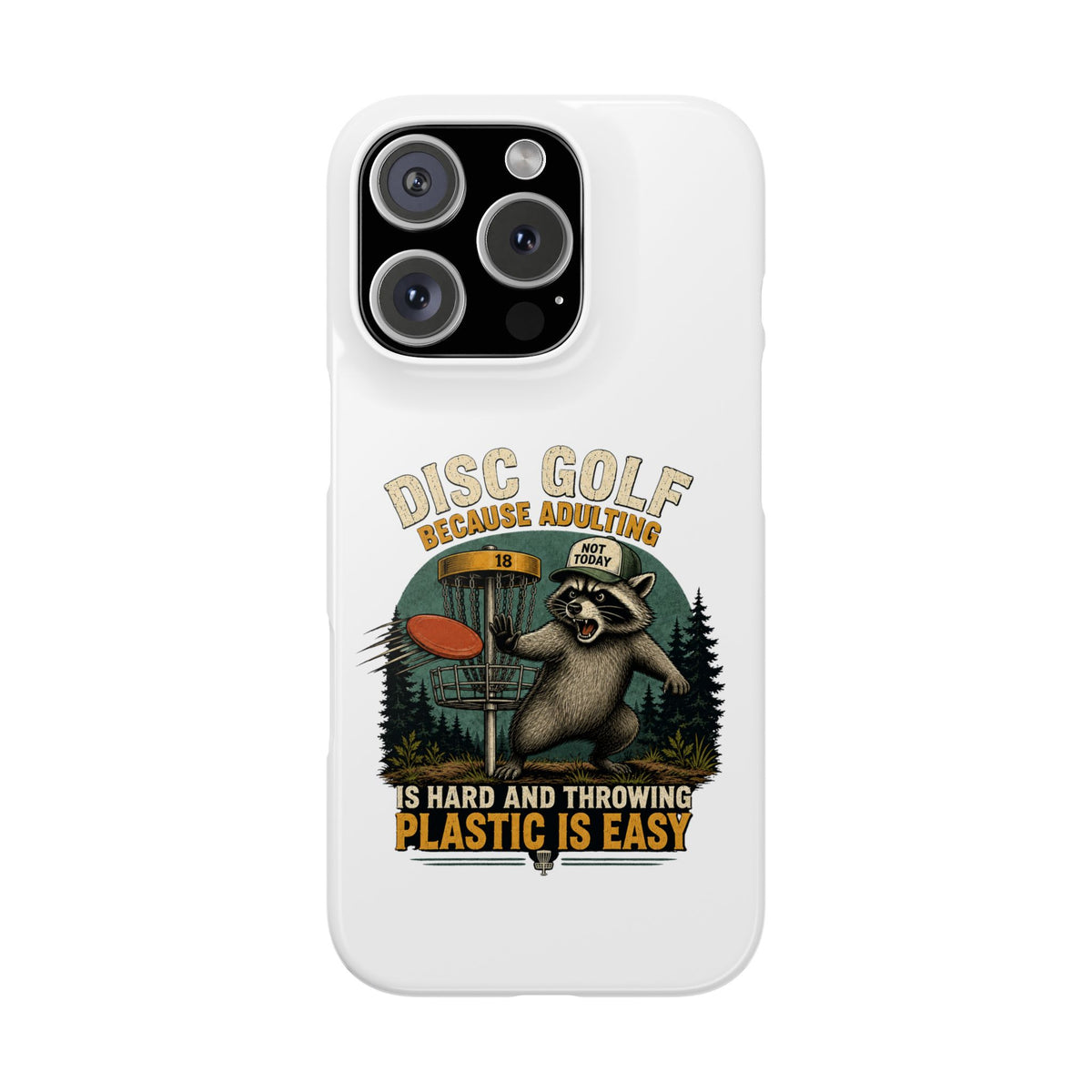 Disc Golf Raccoon Slim Phone Case — "Disc Golf Because Adulting Is Hard"