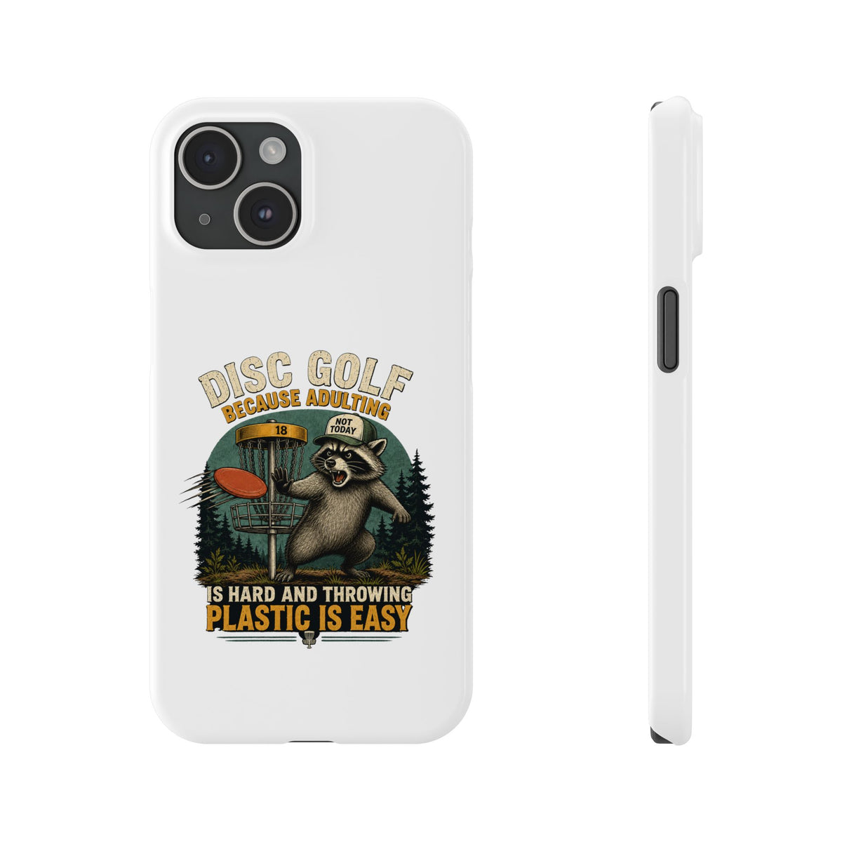 Disc Golf Raccoon Slim Phone Case — "Disc Golf Because Adulting Is Hard"