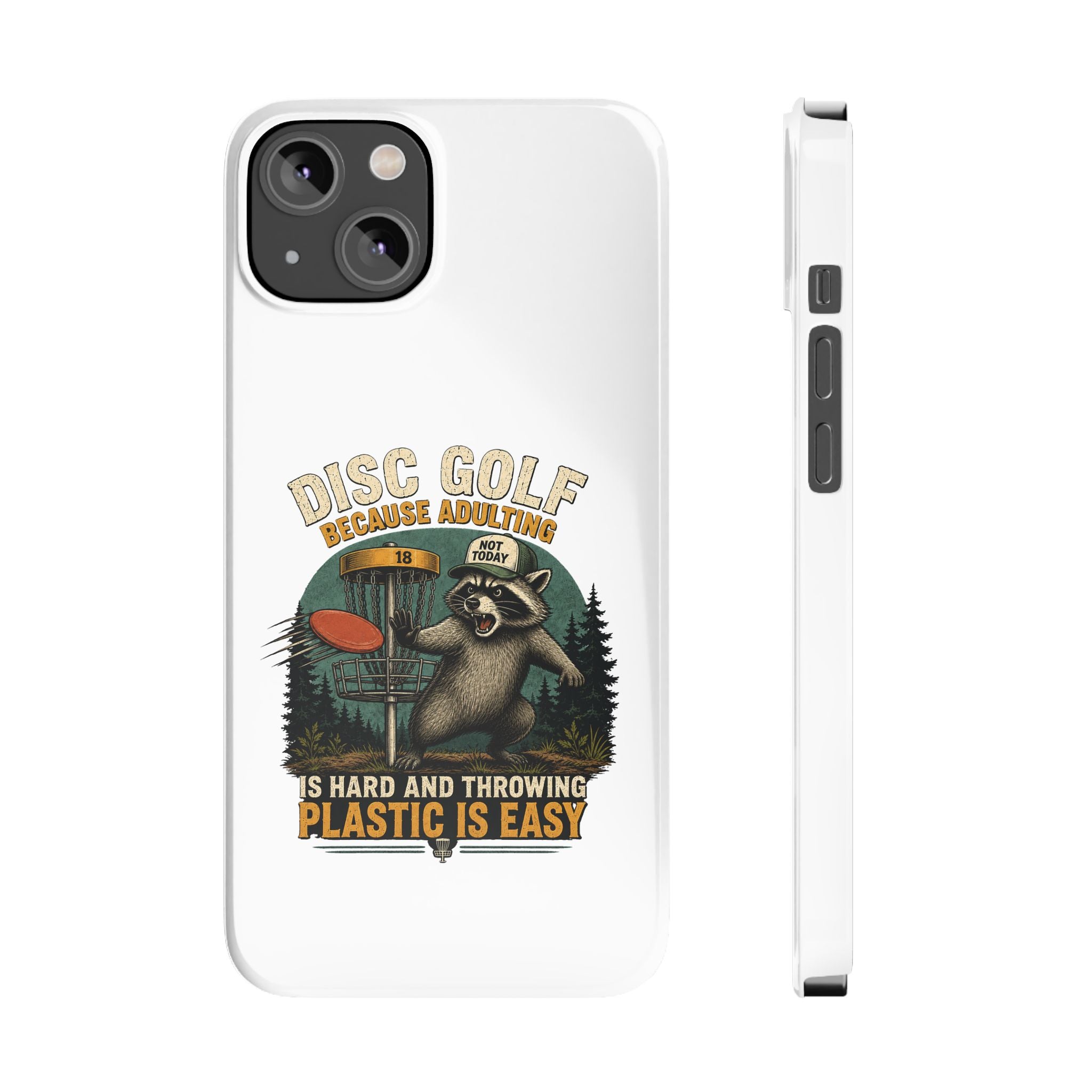 Disc Golf Raccoon Slim Phone Case — "Disc Golf Because Adulting Is Hard"