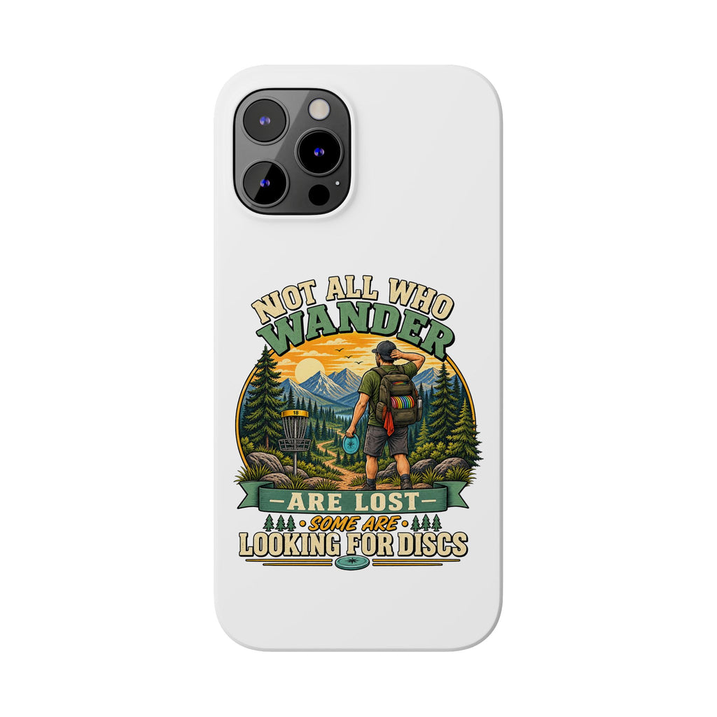 Disc Golf Hiking Phone Case — "Not All Who Wander Are Lost, Some Are Looking for Discs"