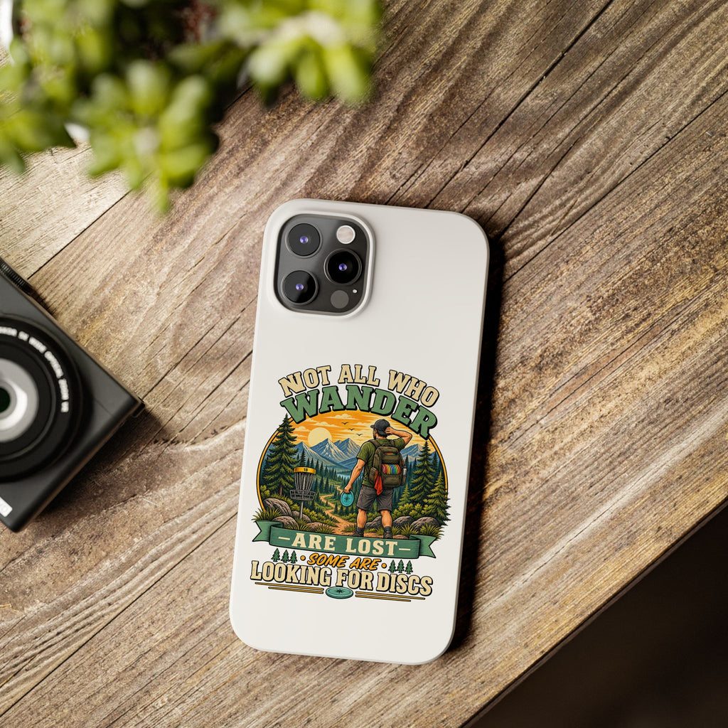 Disc Golf Hiking Phone Case — "Not All Who Wander Are Lost, Some Are Looking for Discs"