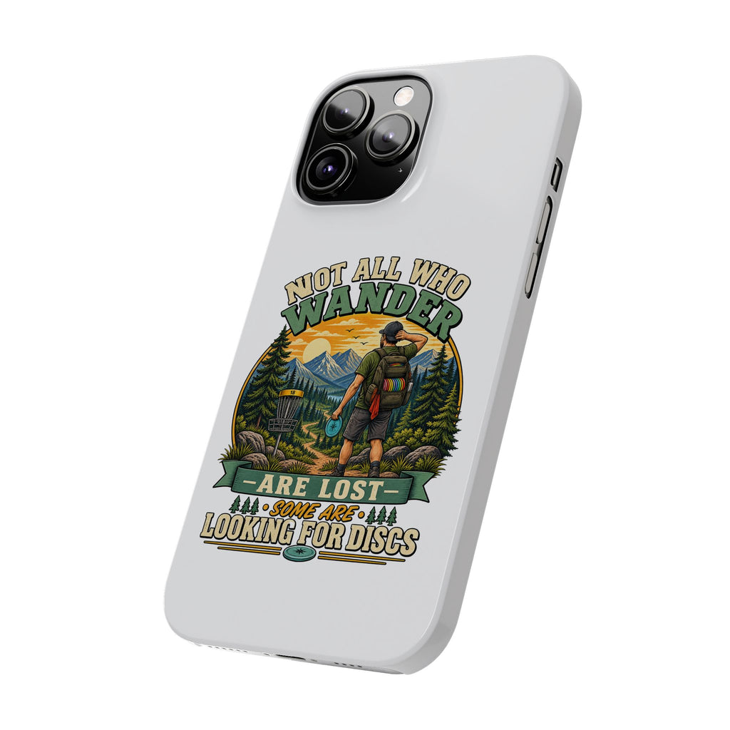 Disc Golf Hiking Phone Case — "Not All Who Wander Are Lost, Some Are Looking for Discs"