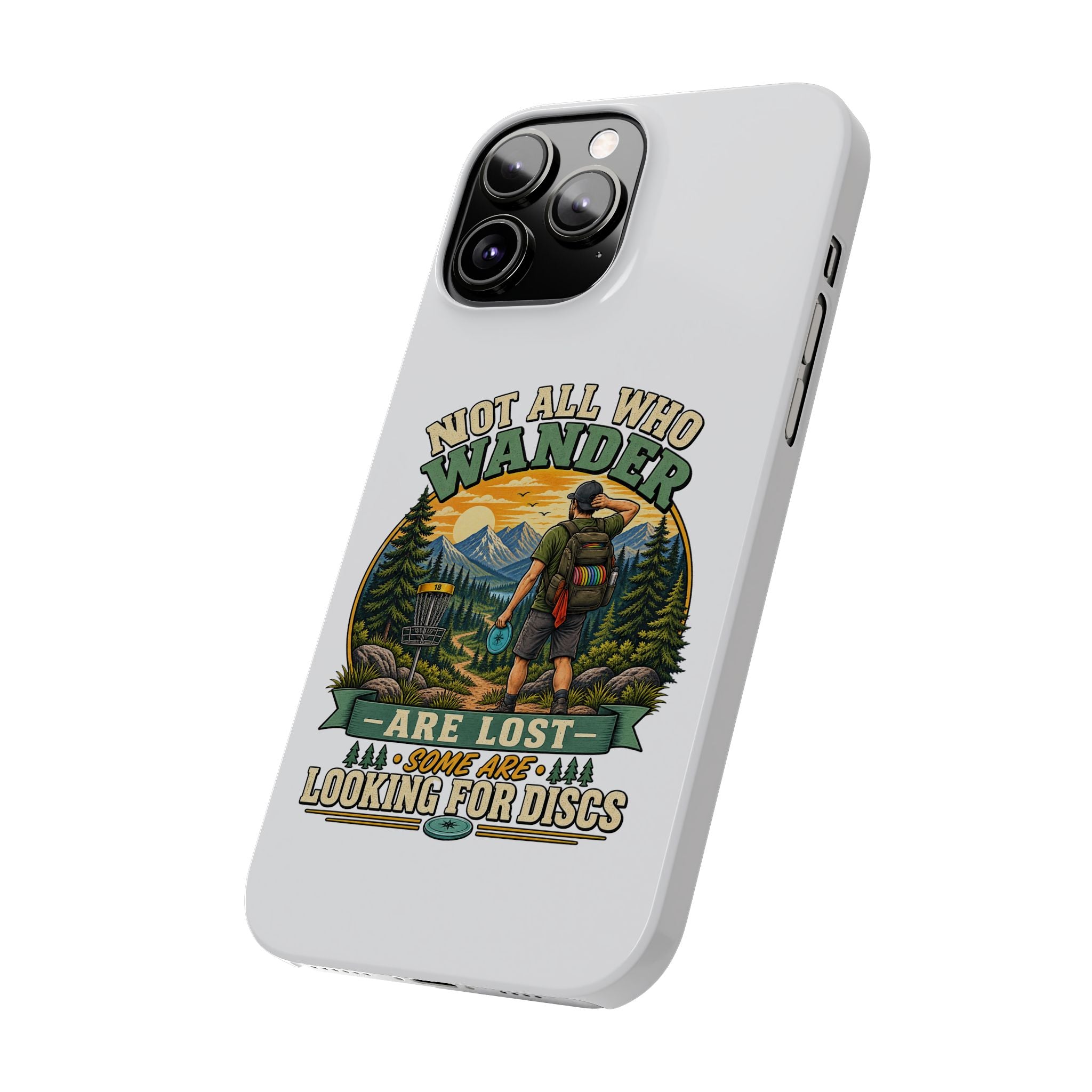 Disc Golf Hiking Phone Case — "Not All Who Wander Are Lost, Some Are Looking for Discs"