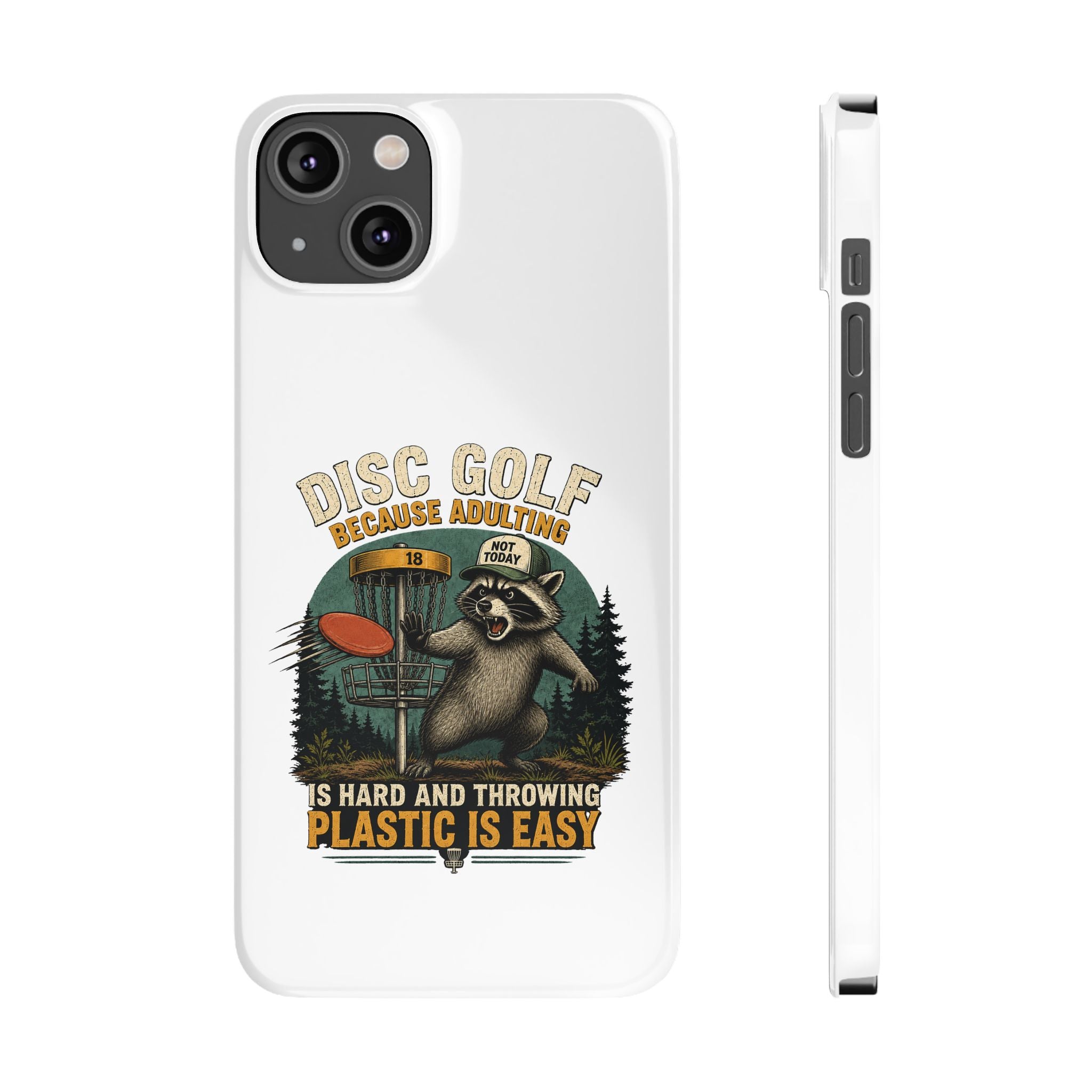 Disc Golf Raccoon Slim Phone Case — "Disc Golf Because Adulting Is Hard"