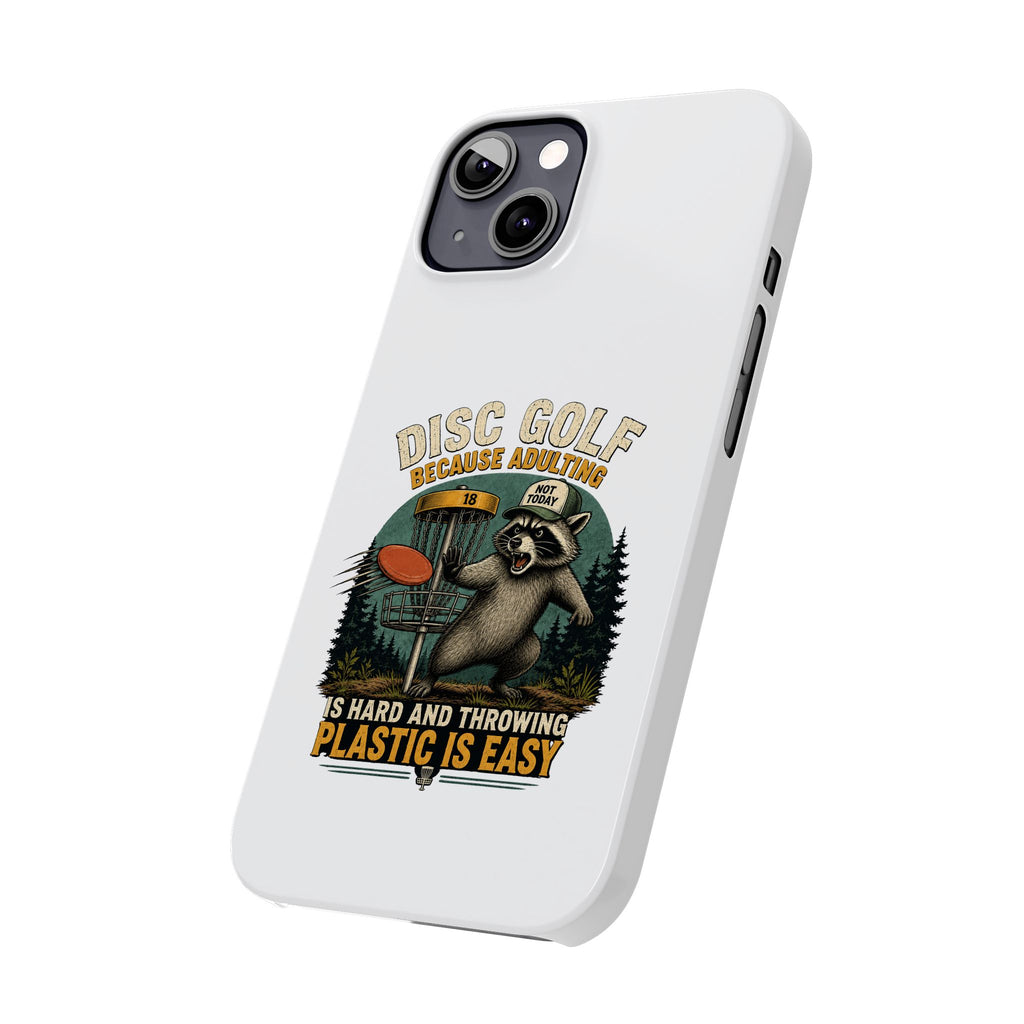 Disc Golf Raccoon Slim Phone Case — "Disc Golf Because Adulting Is Hard"