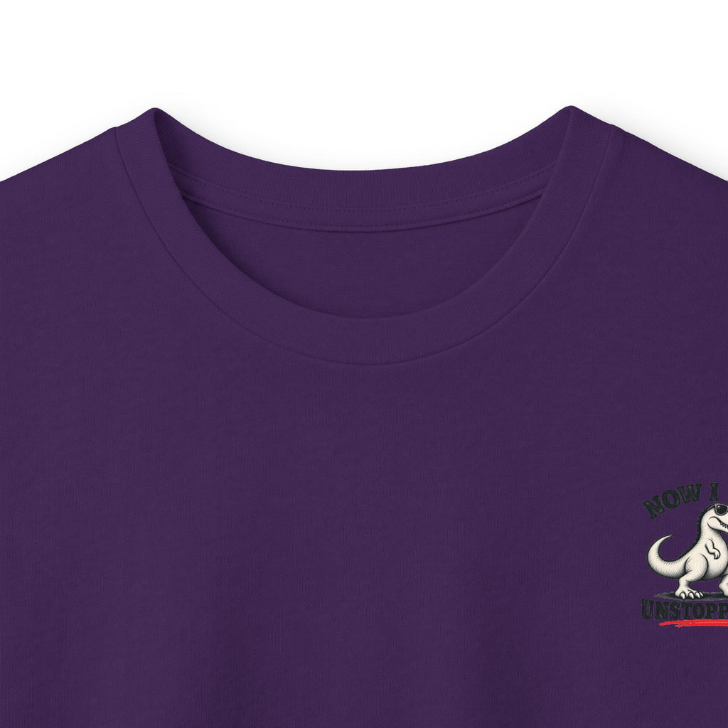 Now I Am Unstoppable T-Rex Long Sleeve Shirt