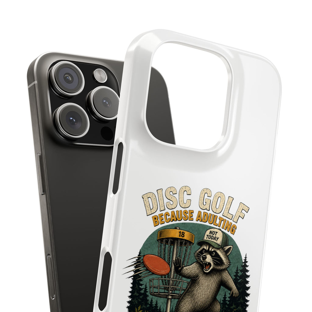 Disc Golf Raccoon Slim Phone Case — "Disc Golf Because Adulting Is Hard"