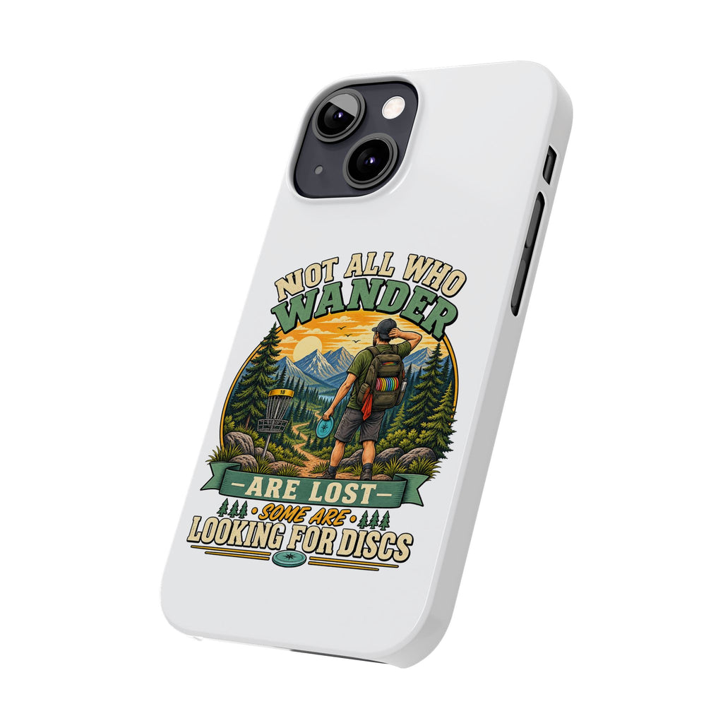 Disc Golf Hiking Phone Case — "Not All Who Wander Are Lost, Some Are Looking for Discs"