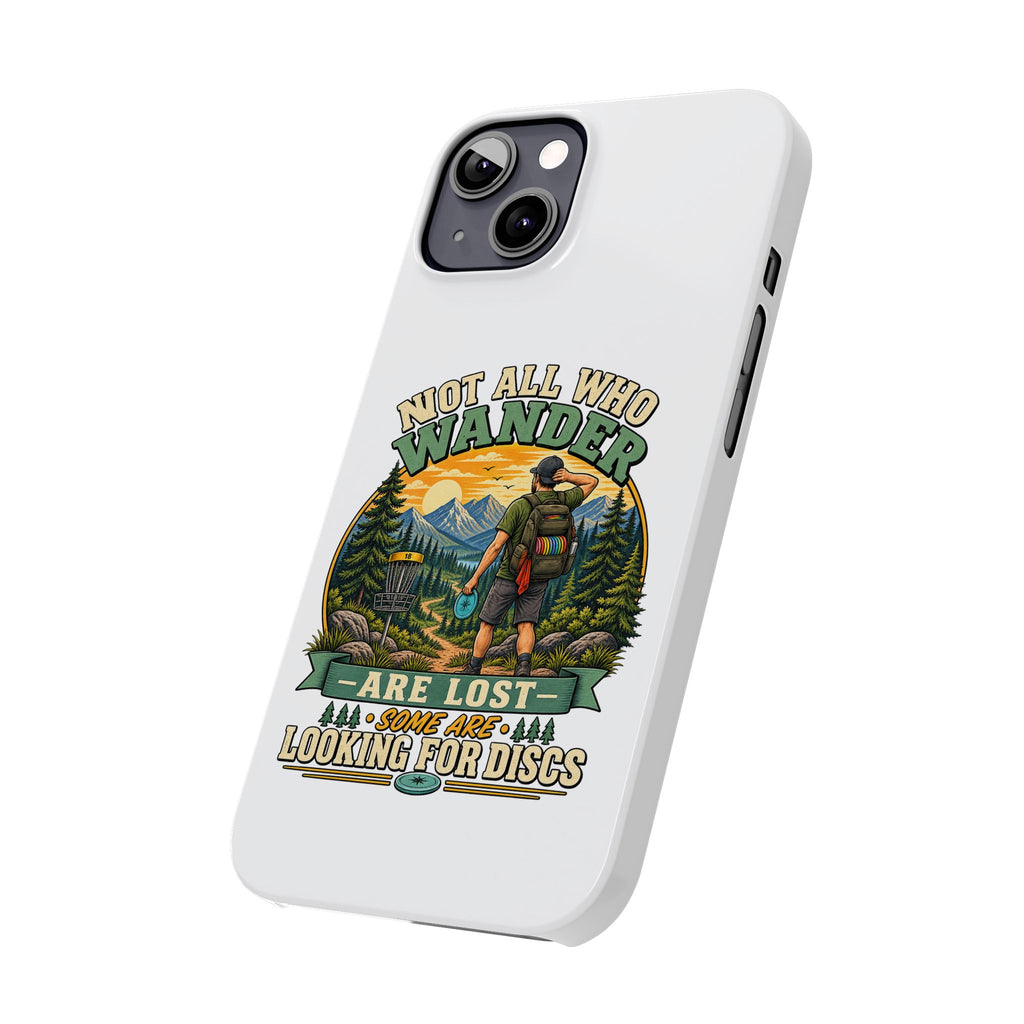 Disc Golf Hiking Phone Case — "Not All Who Wander Are Lost, Some Are Looking for Discs"