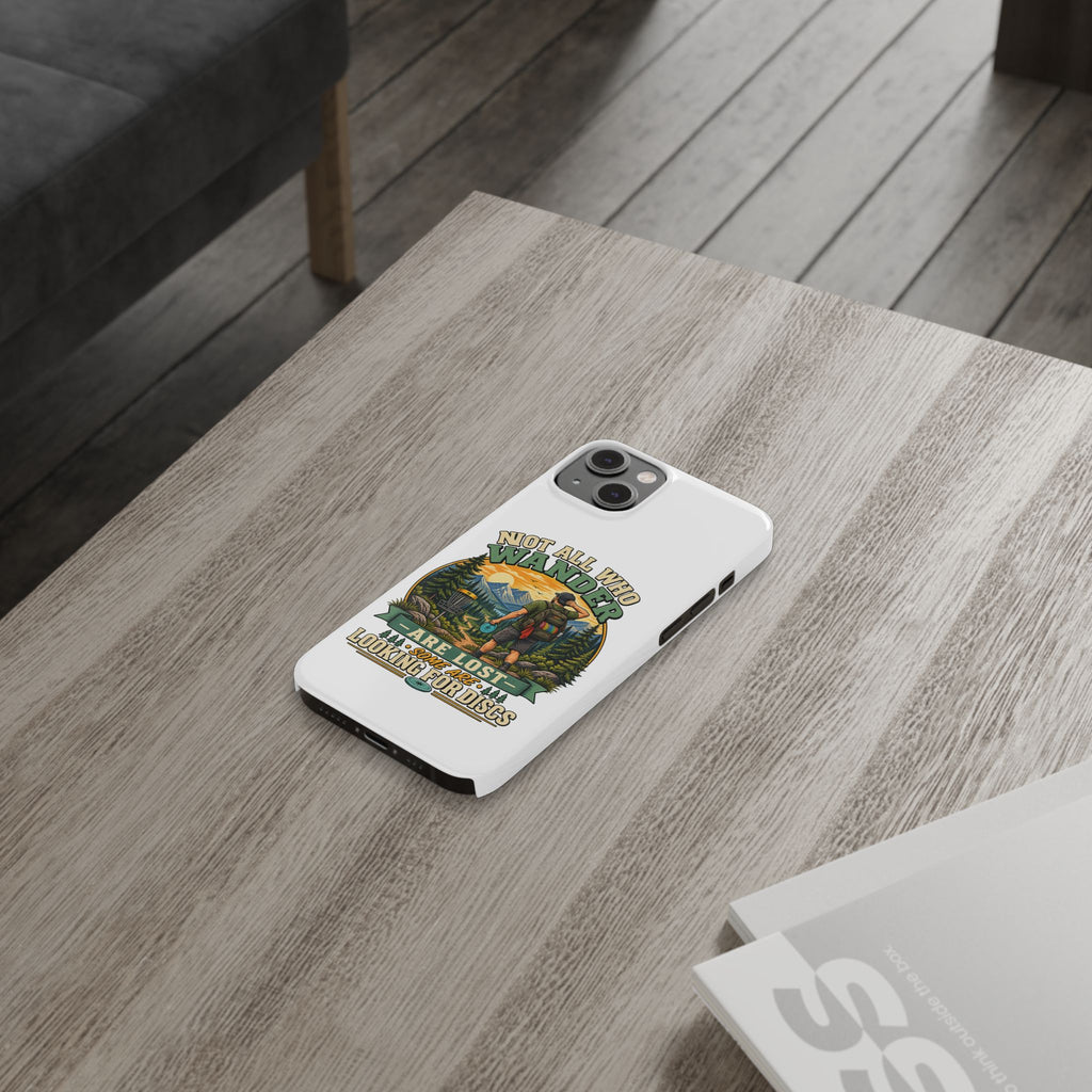 Disc Golf Hiking Phone Case — "Not All Who Wander Are Lost, Some Are Looking for Discs"
