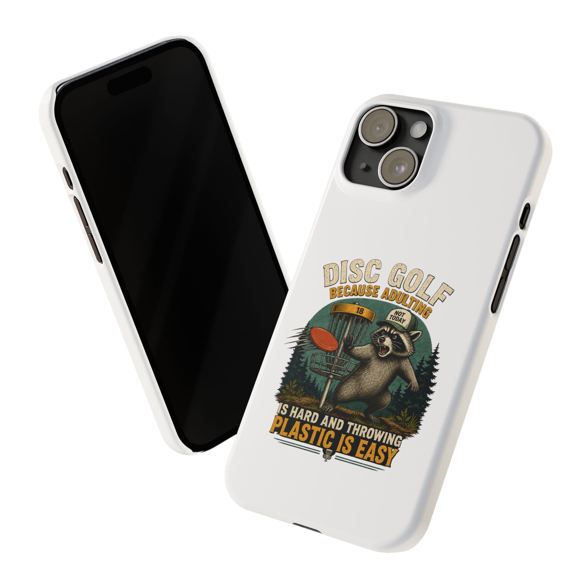 Disc Golf Raccoon Slim Phone Case — "Disc Golf Because Adulting Is Hard"