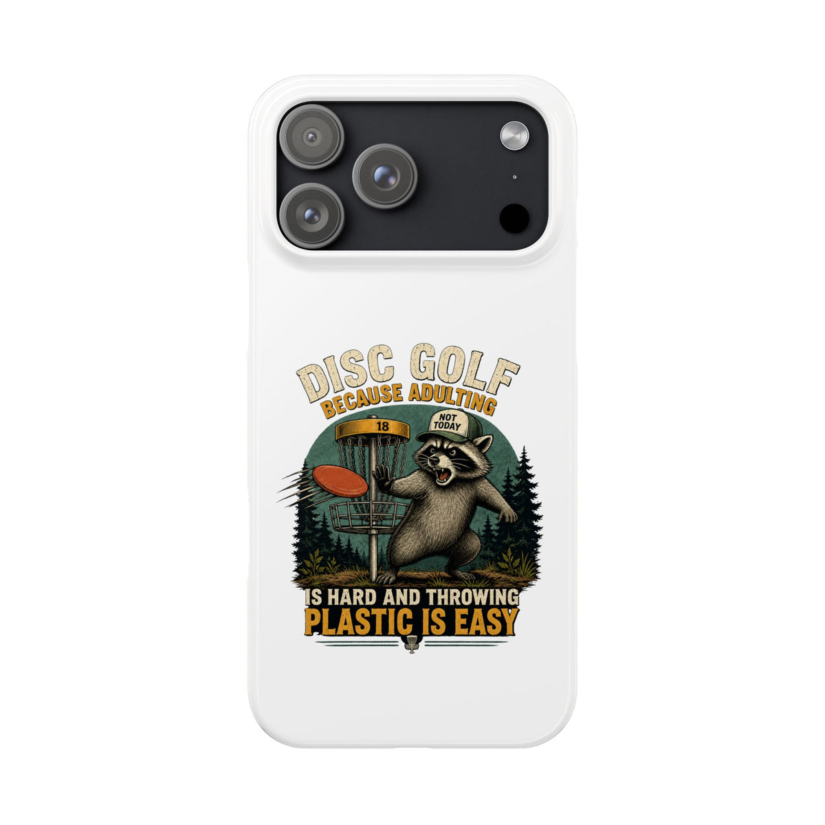 Disc Golf Raccoon Slim Phone Case — "Disc Golf Because Adulting Is Hard"