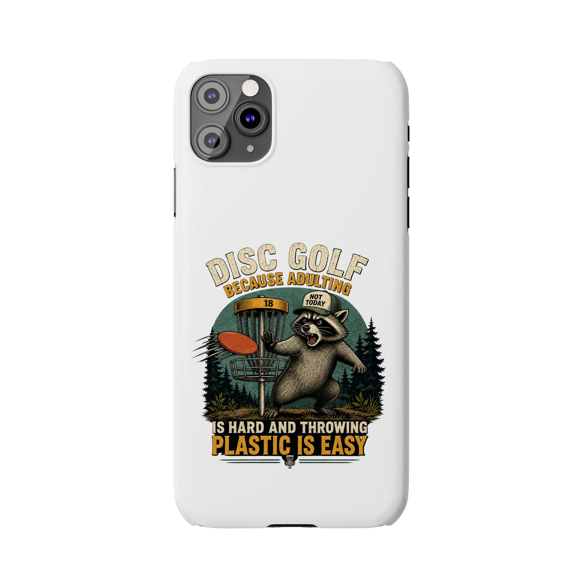 Disc Golf Raccoon Slim Phone Case — "Disc Golf Because Adulting Is Hard"