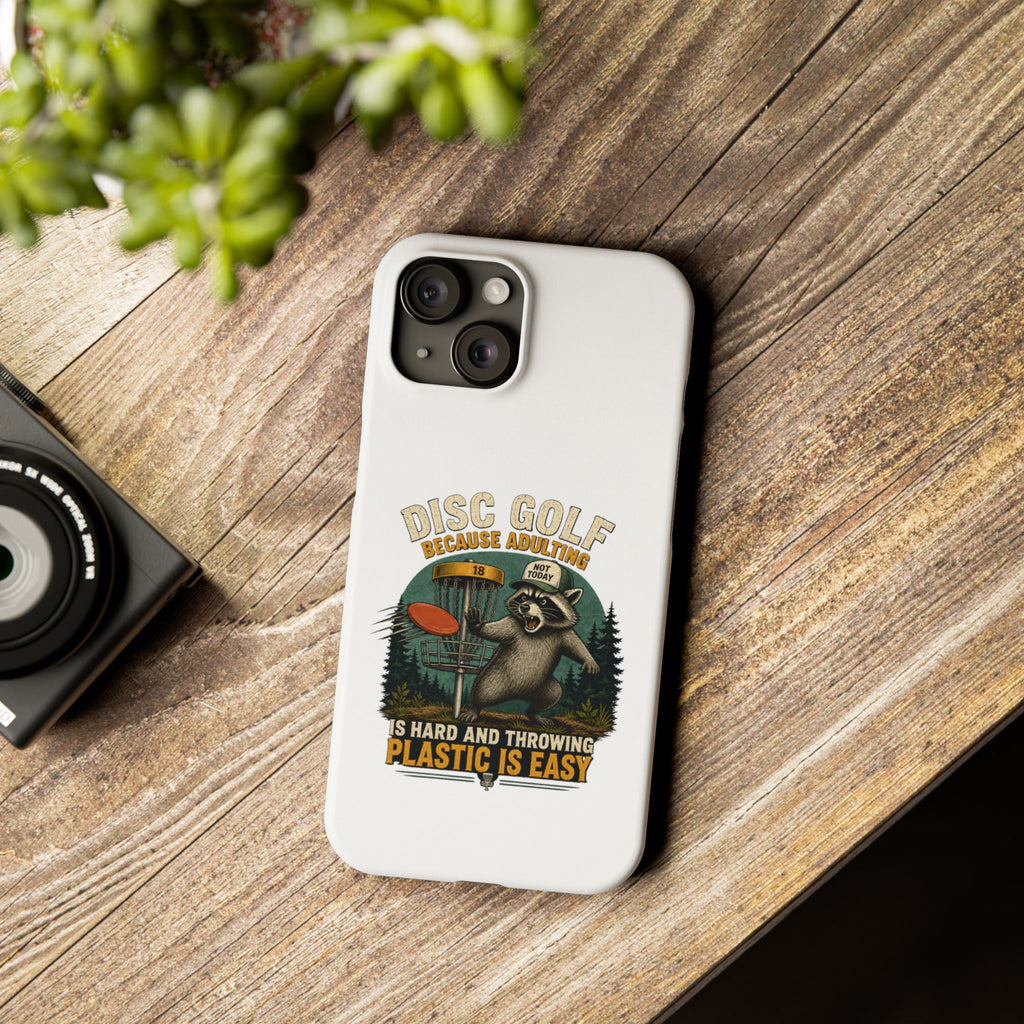 Disc Golf Raccoon Slim Phone Case — "Disc Golf Because Adulting Is Hard"