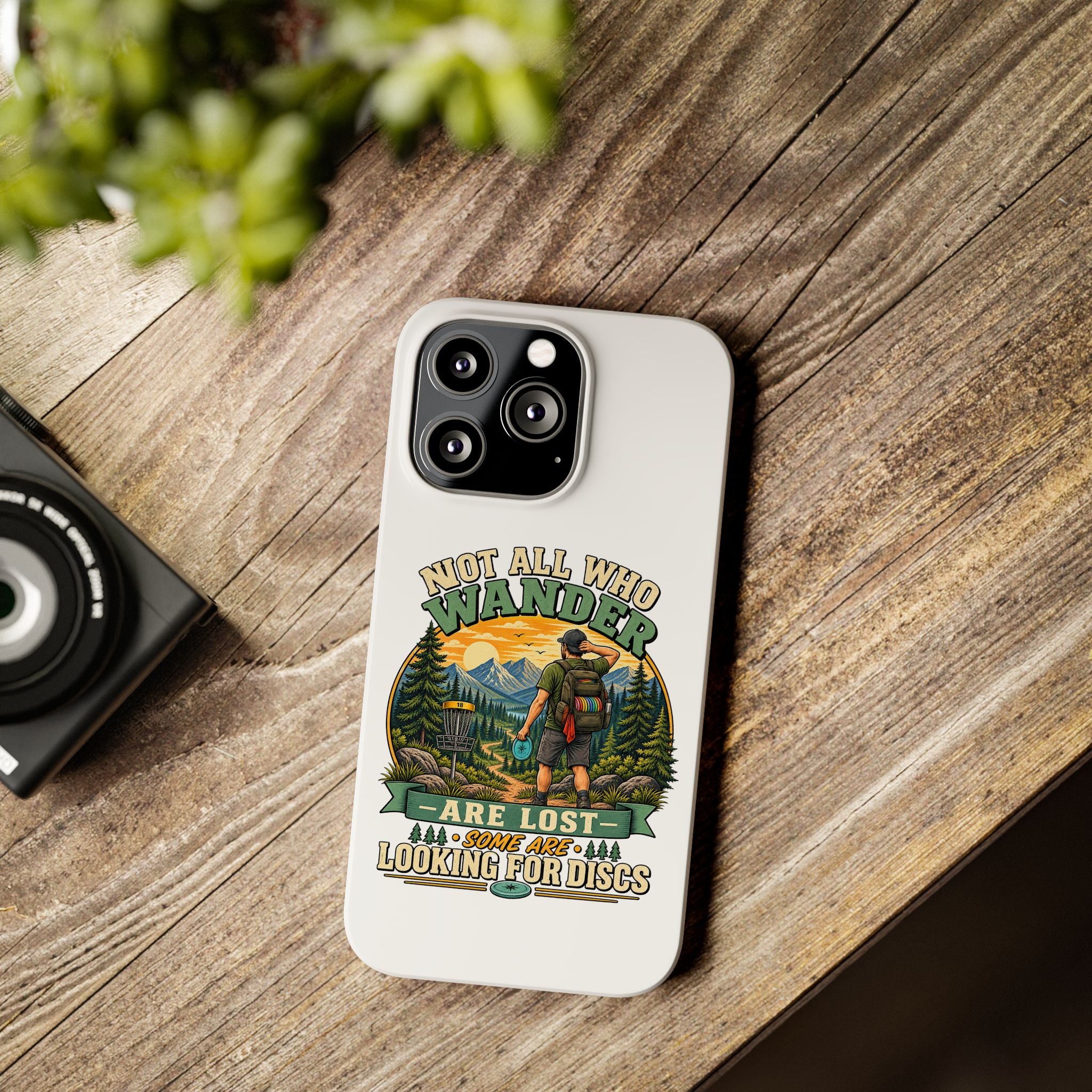 Disc Golf Hiking Phone Case — "Not All Who Wander Are Lost, Some Are Looking for Discs"