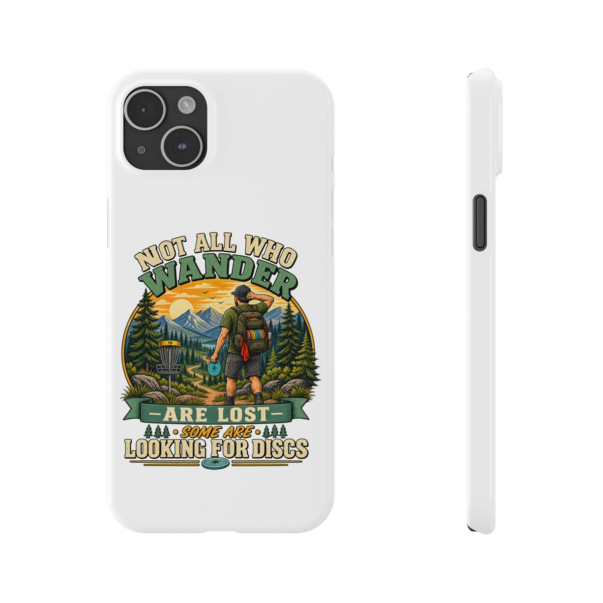 Disc Golf Hiking Phone Case — "Not All Who Wander Are Lost, Some Are Looking for Discs"