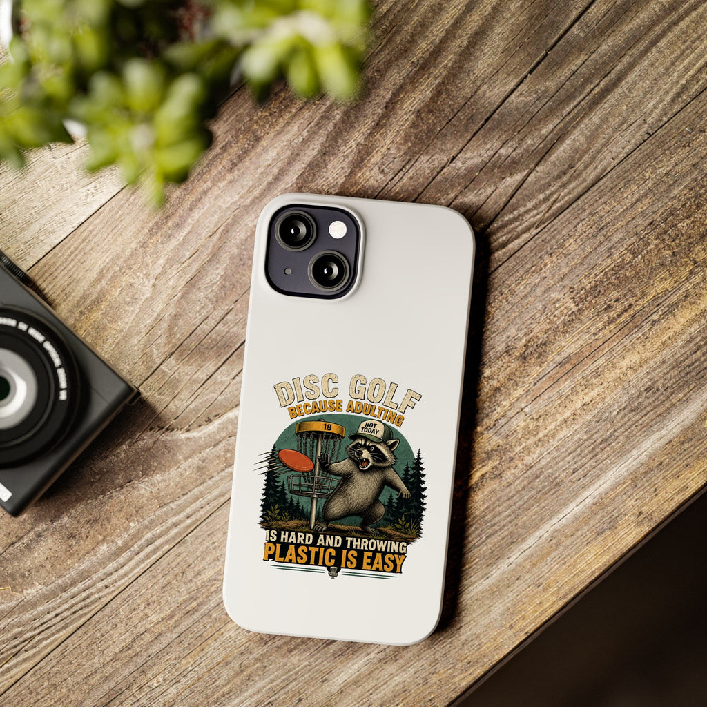 Disc Golf Raccoon Slim Phone Case — "Disc Golf Because Adulting Is Hard"
